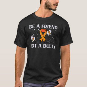 Be A Friend Not A Bully Kids Unity Day Orange Anti T-Shirt