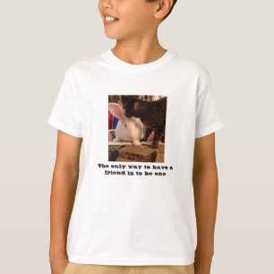 Be a Friend T-Shirt