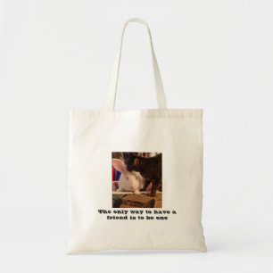 Be a Friend Tote Bag