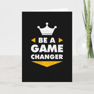 Be A Game Changer Motivation Positive Inspiration Card