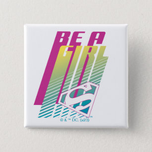 "Be A Girl" Supergirl Graphic 15 Cm Square Badge