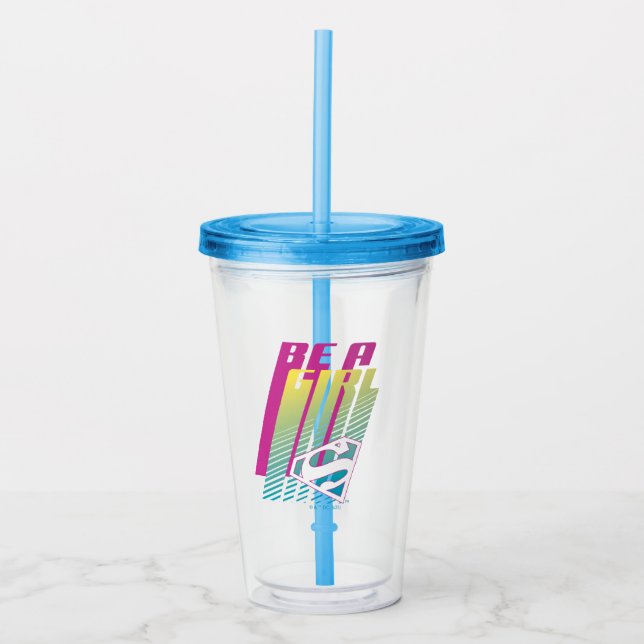 "Be A Girl" Supergirl Graphic Acrylic Tumbler (Front)