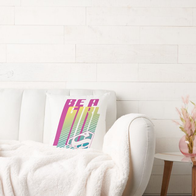"Be A Girl" Supergirl Graphic Cushion (Couch)