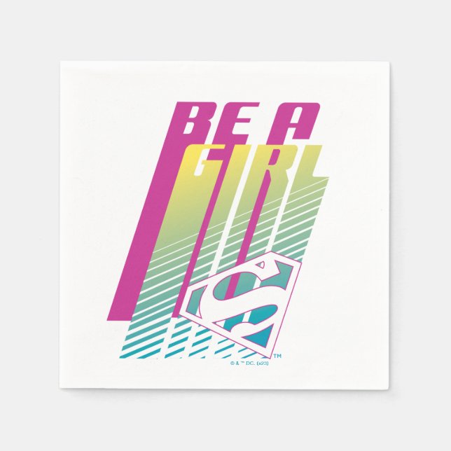 "Be A Girl" Supergirl Graphic Napkin (Front)