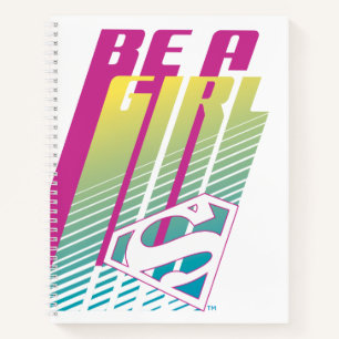 "Be A Girl" Supergirl Graphic Notebook