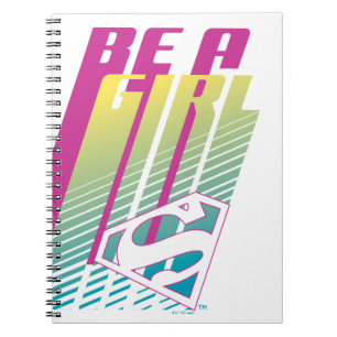 "Be A Girl" Supergirl Graphic Notebook