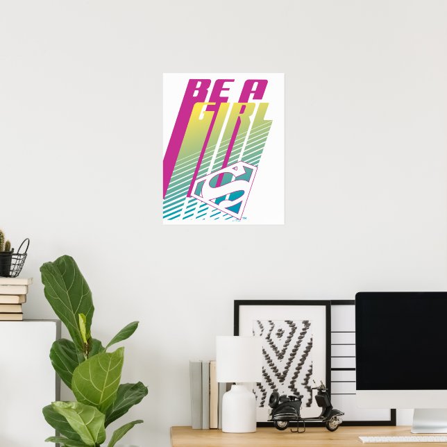 "Be A Girl" Supergirl Graphic Poster (Home Office)