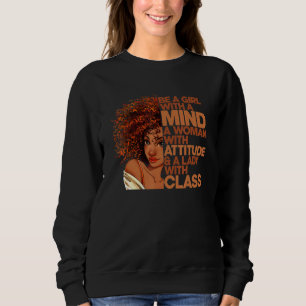 Be A Girl With A Mind Woman With Attitude Lady Wit Sweatshirt