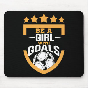 Be A Girl With Goals - Soccer_football Player Wome Mouse Mat