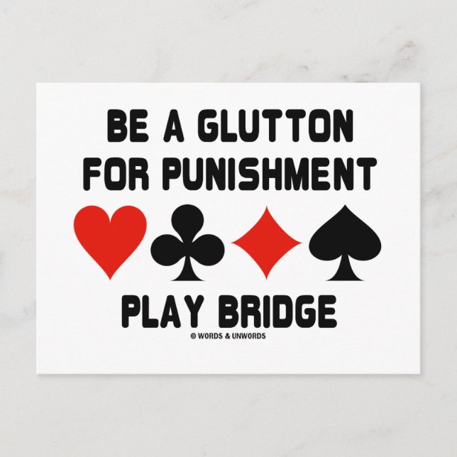 Be A Glutton For Punishment Play Bridge Postcard (Front)