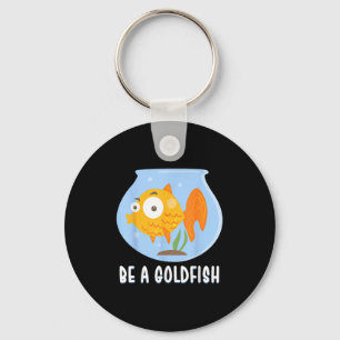 Be A Goldfish Happiest Animal On Earth, Motivation Key Ring