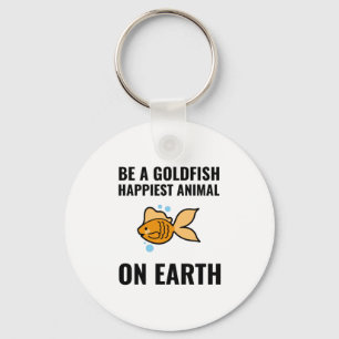 Be a goldfish inspirational motivational positive key ring