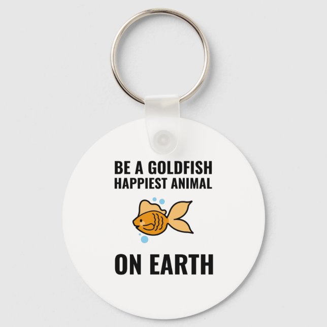 Be a goldfish inspirational motivational positive key ring (Front)