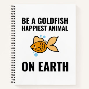 Be a goldfish inspirational motivational positive notebook