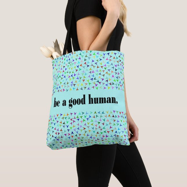 Be a good human - Aqua triangles background Tote Bag (Close Up)
