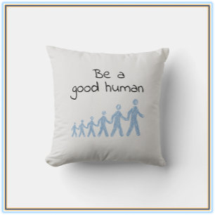 Be A Good Human Cushion