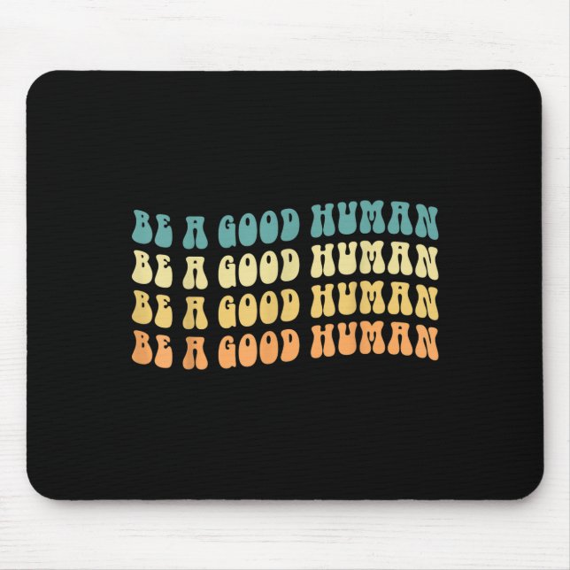 Be A Good Human Growth Mindset Motivational Saying Mouse Mat (Front)