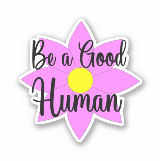 Be a Good Human Sticker (Front)
