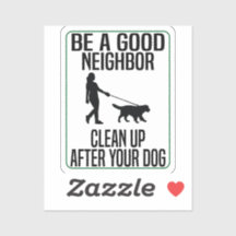 be a good neighbour clean up after your dog