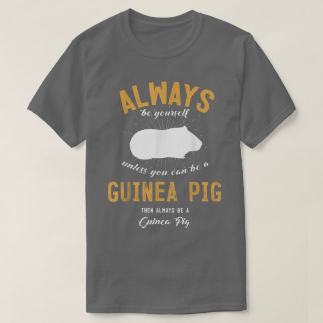 Be A Guinea Pig Lover  T-Shirt (Design Front)