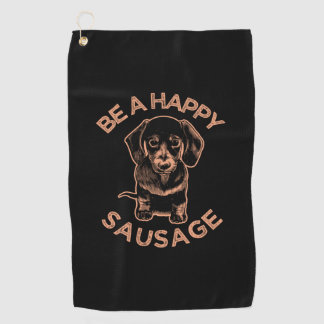 Be A Happy Sausage Dog Golf Towel