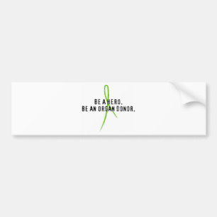 Be a hero. Be an organ donor. Bumper Sticker
