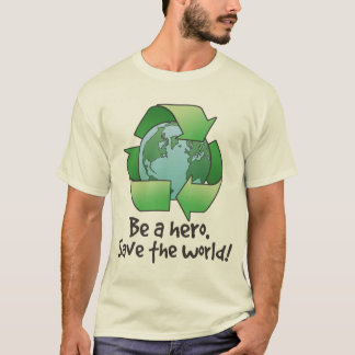 Be A Hero, Recycle T-Shirt
