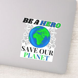 Be a Hero Save Our Planet Earth Text