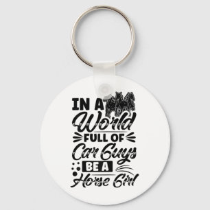 Be A Horse Girl Horseback Riding Rider Equestrian Key Ring