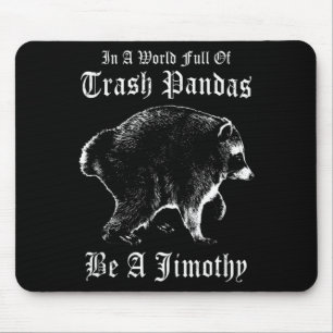 Be A Jimothy The Racoon Funny Jimothy Racoon Meme Mouse Mat