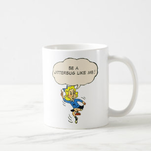 Be a Jitterbug Like Me! Mug