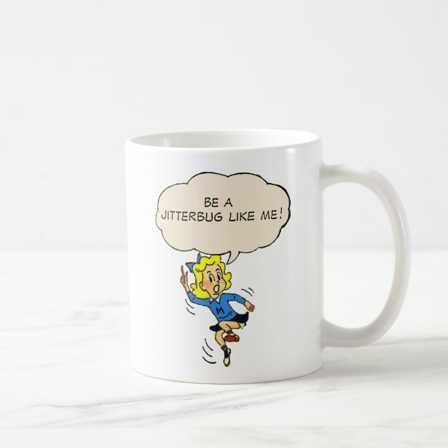 Be a Jitterbug Like Me! Mug (Right)