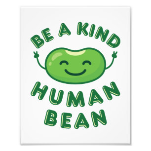 Be a Kind Human Bean Kawaii Cute Photo Print