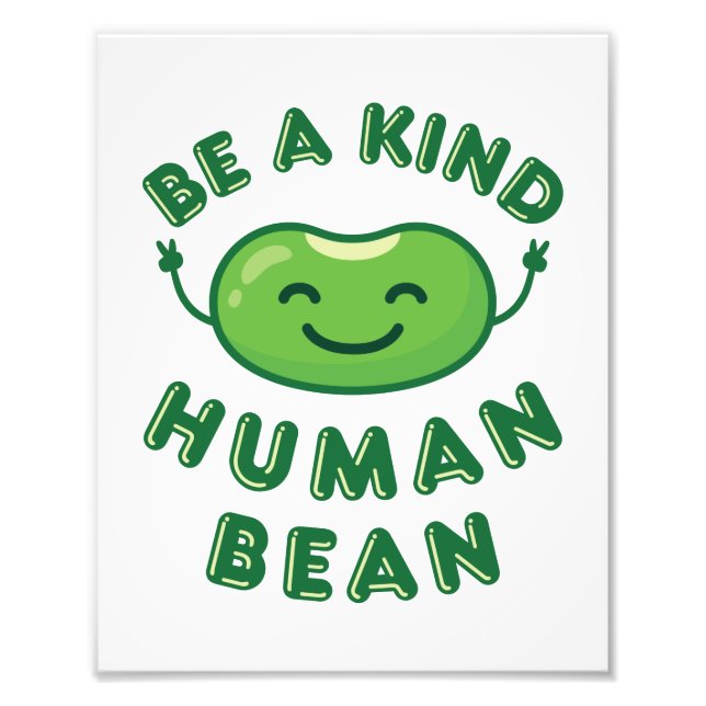 Be a Kind Human Bean Kawaii Cute Photo Print (Front)