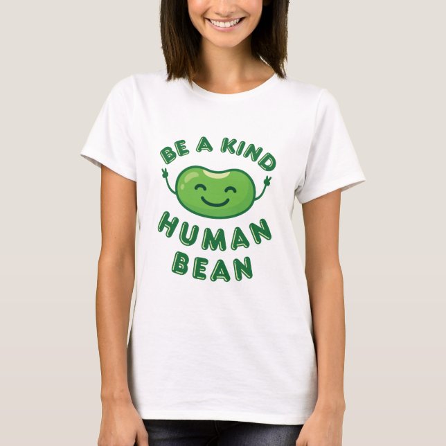 Be a Kind Human Bean Kawaii Cute T-Shirt (Front)