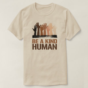 Be a kind human T-Shirt