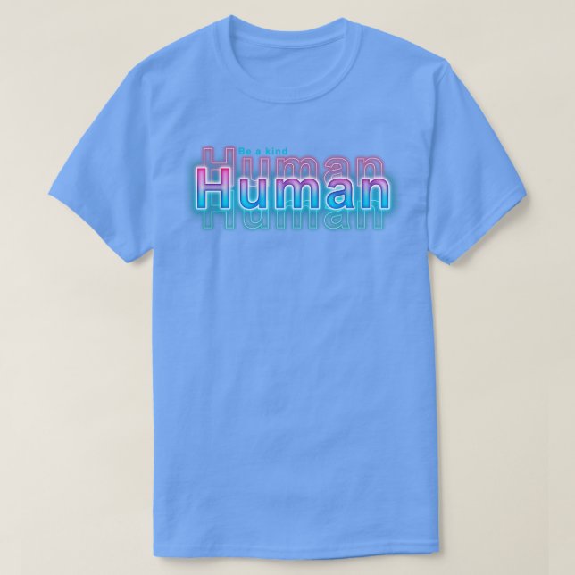 Be a kind Human T-Shirt (Design Front)