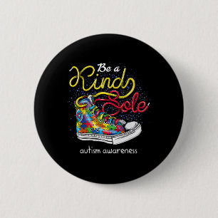 Be A Kind Sole Autism Awareness Puzzle Shoes Be Ki 6 Cm Round Badge