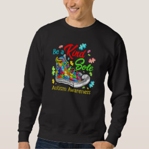 Be A Kind Sole Autism Awareness Puzzle Shoes Be Ki Sweatshirt