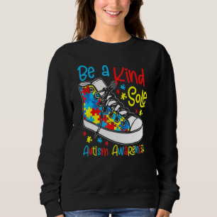 Be A Kind Sole Autism Awareness Puzzle Shoes Be Ki Sweatshirt
