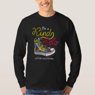Be A Kind Sole Autism Awareness Puzzle Shoes Be Ki T-Shirt