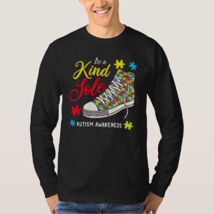 Be A Kind Sole Autism Awareness Puzzle Shoes Be Ki T-Shirt