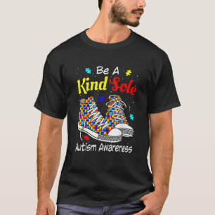 Be A Kind Sole Autism Awareness Puzzle Shoes Be Ki T-Shirt