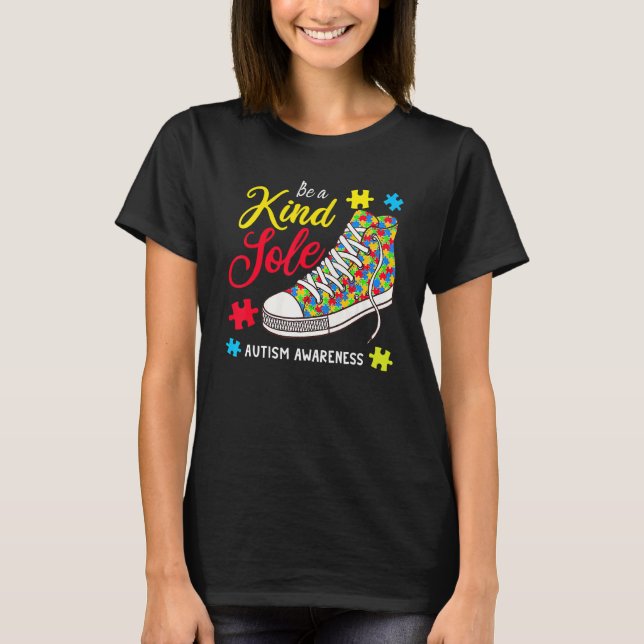 Be A Kind Sole Autism Awareness Puzzle Shoes Be Ki T-Shirt (Front)