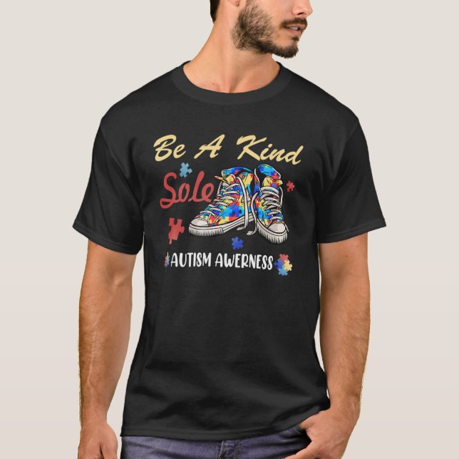 Be A Kind Sole Autism Awareness Puzzle Shoes Be Ki T-Shirt (Front)