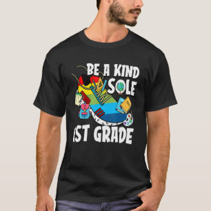 Be A Kind Sole Back To School 1st Grade Students T T-Shirt