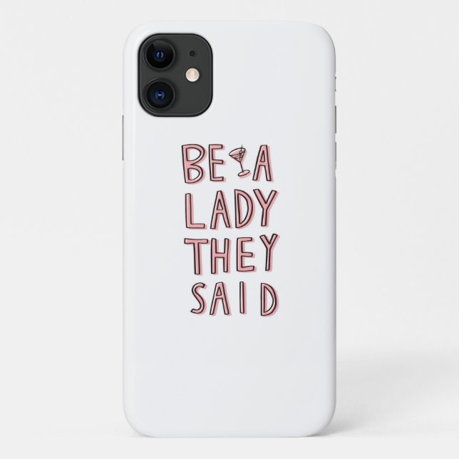 Be A Lady They Said Case-Mate iPhone Case (Back)