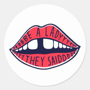 Be A Lady They Said Classic Round Sticker