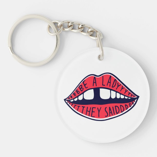 Be A Lady They Said Key Ring (Front)