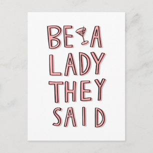 Be A Lady They Said Postcard
